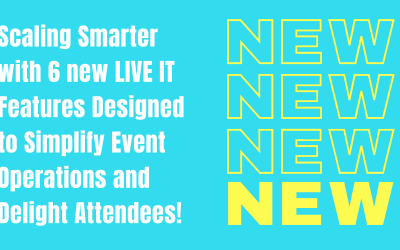Scaling Smarter: 6 Powerful New LIVE IT Features Designed to Simplify Event Operations